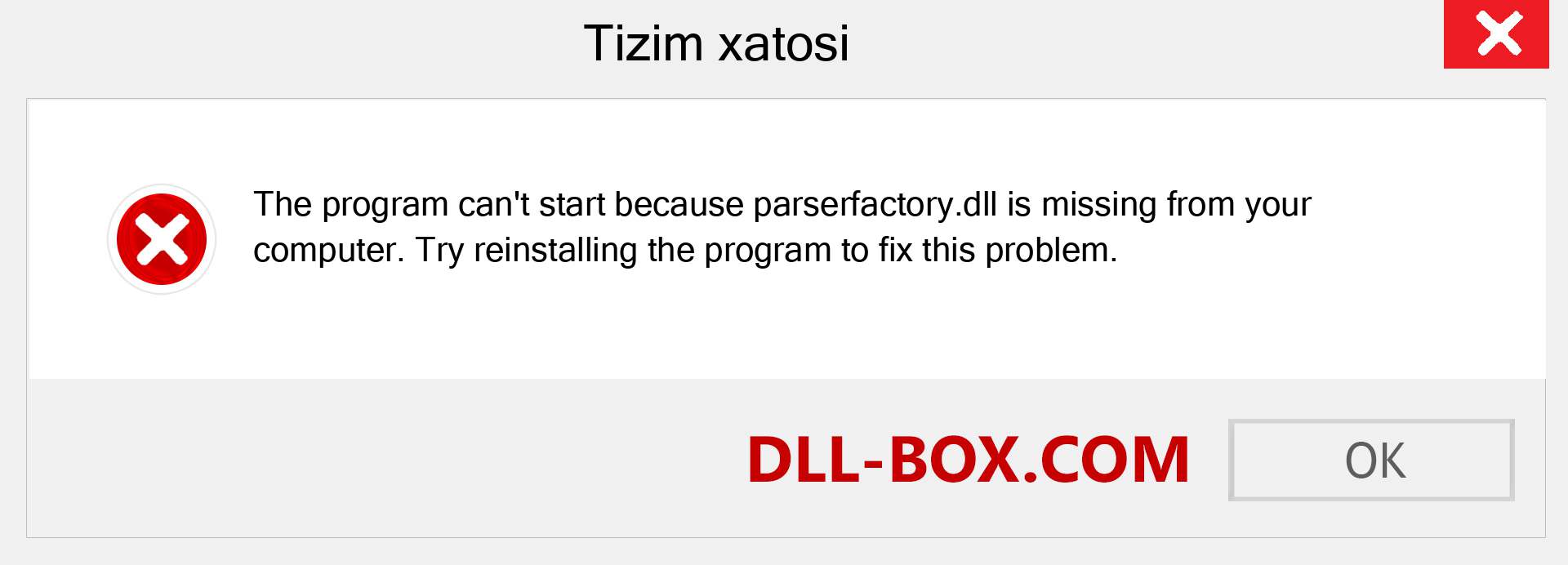 parserfactory.dll fayli yo'qolganmi?. Windows 7, 8, 10 uchun yuklab olish - Windowsda parserfactory dll etishmayotgan xatoni tuzating, rasmlar, rasmlar